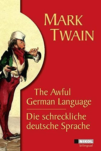 The awful German language = Die schreckliche deutsche Sprache.