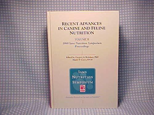 Recent Advances in Canine and Feline Nutrition: 1998 Iams Nutrition Symposium Proceedings