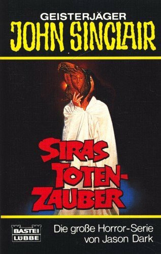 Siras Totenzauber (John Sinclair. Bastei Lübbe Taschenbücher)