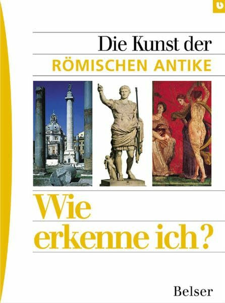 Die Kunst der römischen Antike (Wie erkenne ich)