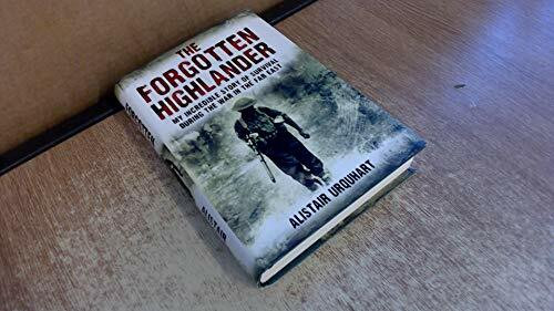 The Forgotten Highlander: My Incredible Story of Survival During the War in the Far East
