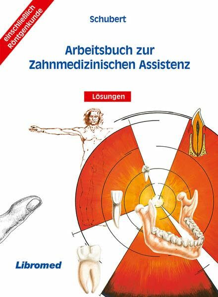 Arbeitsbuch zur Zahnmedizinischen Assistenz mit Lösungen: Lehrerausgabe Arbeitsbuch zur Zahnmedizinischen Assistenz mit Lösungen: Lehrerausgabe