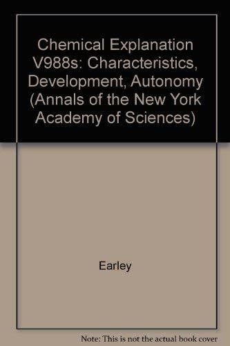 Chemical Explanation: Characteristics, Development, Autonomy (Annals of the New York Academy of Sciences, Band 988)