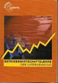 Betriebswirtschaftslehre der Unternehmung