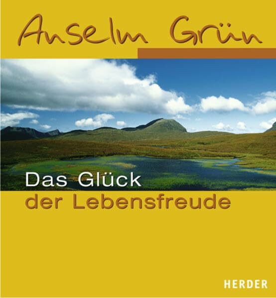 Das Glück der Lebensfreude: Im ABC der Lebenskunst