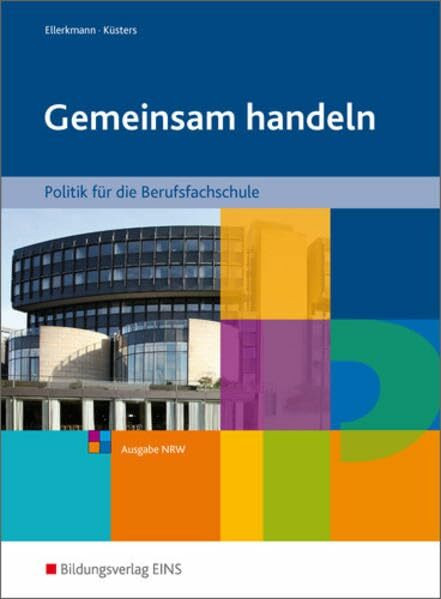 Gemeinsam handeln: Politik/Gesellschaftslehre für die Berufsfachschule - Ausgabe NRW / Politik/Gesellschaftslehre für die Berufsfachschule - Ausgabe NRW: Schülerband