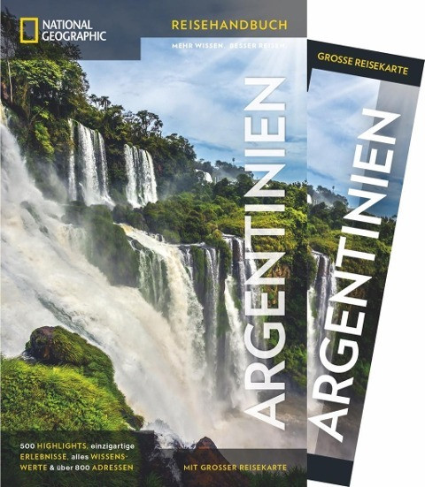 National Geographic Reiseführer Argentinien: Experten-Tipps für die Argentinien-Reise, um das Land zwischen Salta, Buenos Aires und Feuerland auf eigene Faust zu entdecken. Mit Faltkarte
