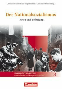 Der Nationalsozialismus: Band 3 - Krieg und Befreiung: Handreichungen für den Unterricht mit Kopiervorlagen