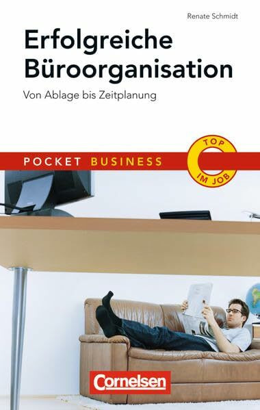 Pocket Business Erfolgreiche Büroorganisation: Von Ablage bis Zeitplanung (Cornelsen Scriptor - Pocket Business)