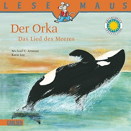 LESEMAUS, Band 45: Der Orka: Das Lied des Meeres: Das Lied des Meeres. Eine Geschichte