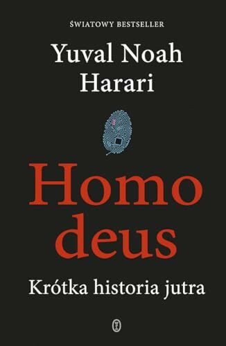 Homo deus: Krótka historia jutra