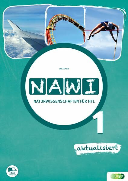 Naturwissenschaften für Höhere technische Lehranstalten, Band 1