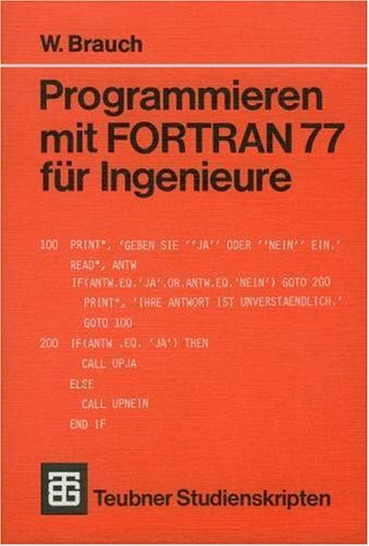 Programmieren mit FORTRAN 77 für Ingenieure