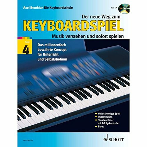Der neue Weg zum Keyboardspiel: Die Keyboardschule für alle einmanualigen Modelle mit Begleitautomatik und Rhythmusgerät, für den Einstieg ins ... sofort spiel. Band 4. Keyboard (einmanualig).