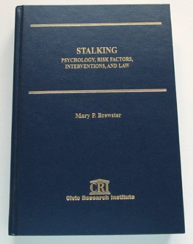 Stalking: Psychologie, Risikofaktoren, Interventionen und Rechtspsychologie, Risikofaktoren, Interventionen und Recht Stalking: Psychologie, Risikofaktoren, Interventionen und Rechtspsychologie, Risikofaktoren, Interventionen und Recht