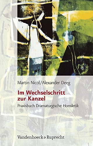 Im Wechselschritt zur Kanzel: Praxisbuch Dramaturgische Homiletik