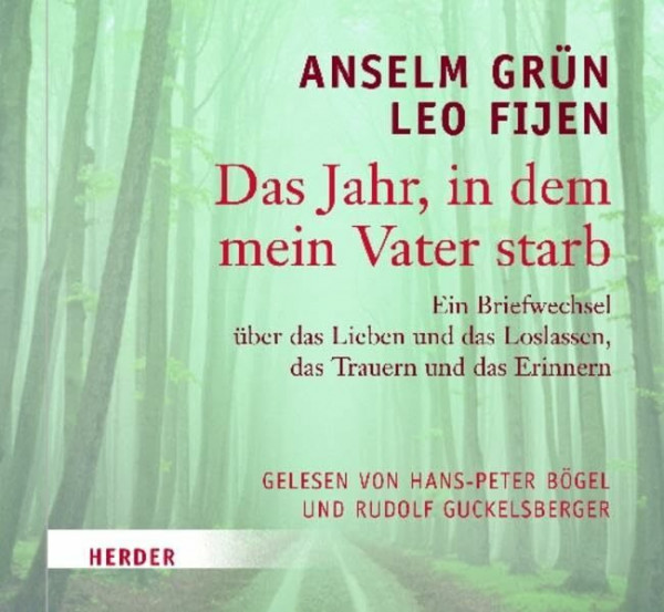 Das Jahr, in dem mein Vater starb: Ein Briefwechsel über das Lieben und das Loslassen, das Trauern und das Sich-Erinnern