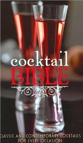 Cocktail Bible: A Cocktail for Every Occasion