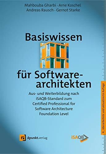 dpunkt.verlag GmbH Basiswissen Für Softwarearchitekten, Aus- Und Weiterbildung Nach Isaqb-Standard Zum Certified ...