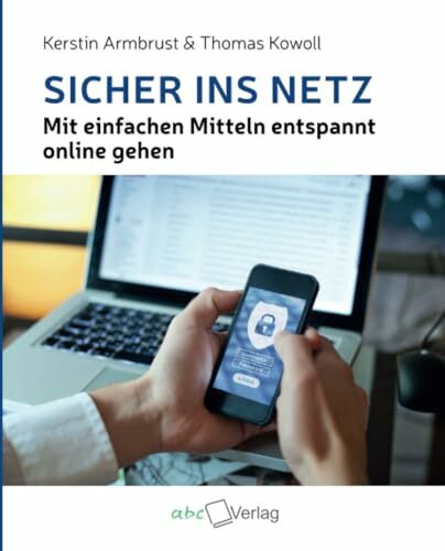 Sicher ins Netz: Mit einfachen Mitteln entspannt online gehen