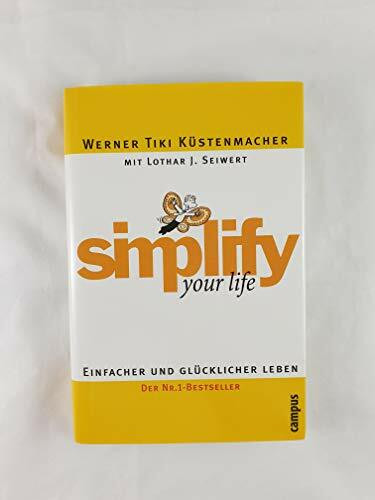 simplify your life: Einfacher und glücklicher leben