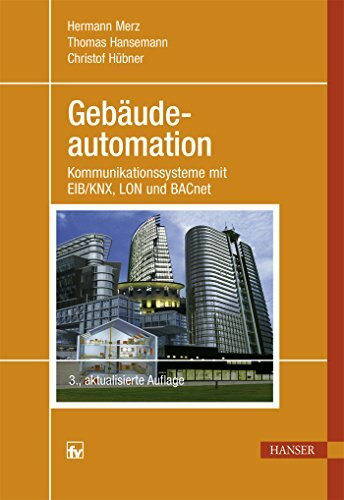 Gebäudeautomation: Kommunikationssysteme mit EIB/KNX, LON und BACnet