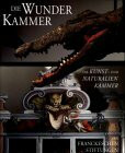 Die Wunderkammer. Die Kunst- und Naturalienkammer der Franckeschen Stiftungen zu Halle (Saale)