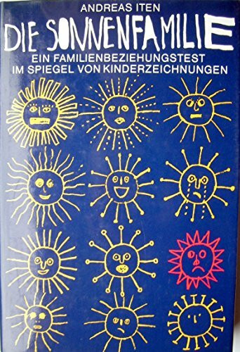 Die Sonnenfamilie. Ein Familienbeziehungstest im Spiegel von Kinderzeichnungen