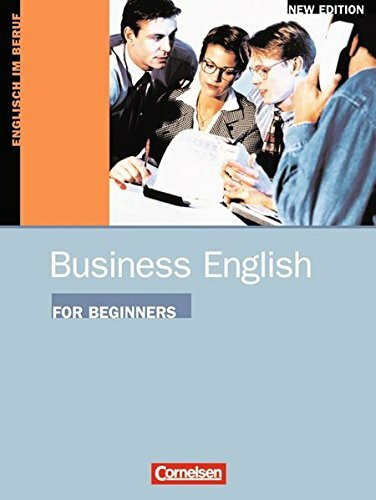 Business English for Beginners - Bisherige Ausgabe: Business English for Beginners, New Edition, Course book: Mit Online-Service