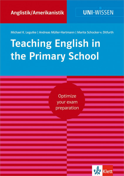 Uni Wissen Teaching English in the Primary School: Anglistik/Amerikanistik, Sicher im Studium: Optimize your exam preparation (Uni-Wissen Anglistik/Amerikanistik)