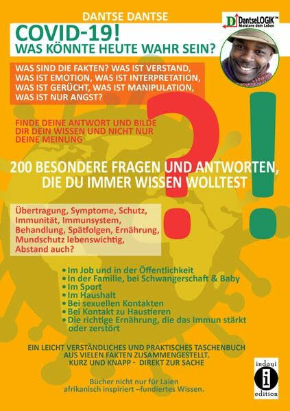 COVID-19! Was könnte heute wahr sein? - Was sind die Fakten? Was ist Verstand? Was ist Emotion? Was ist Interpretation? Was ist Gerücht? Was ist ... die du schon immer wissen wolltest.