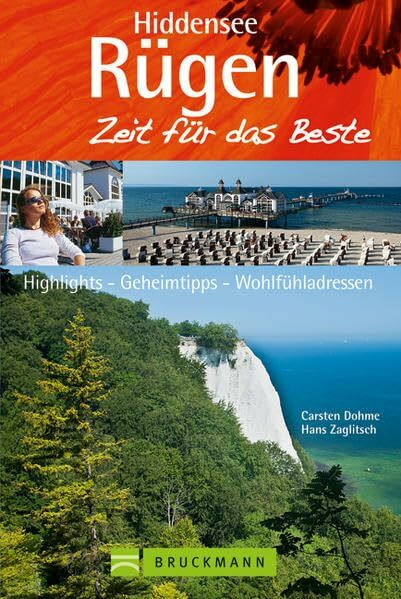 Reiseführer Rügen - Zeit für das Beste: Highlights der Ostseeinsel & Wohlfühladressen. Geheimtipps für den Urlaub mit Kindern an der Ostseeküste, auf ... Highlights – Geheimtipps – Wohlfühladressen