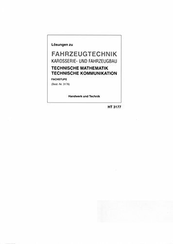 Lösungen Fahrzeugtechnik Karosserie- und Fahrzeugbau Technische Mathematik und Technische Kommunikation Fachstufe