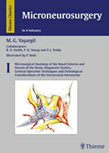 Microneurosurgery, 4 Vols., Vol.1, Microsurgical Anatomy of the Basal Cisterns and Vessels of the Brain, Diagnostic Studies: Microsurgical Anatomy of ...... Microneurosurgery, 4 Vols., Vol.1, Microsurgical Anatomy of the Basal Cisterns and Vessels of the Brain, Diagnostic Studies: Microsurgical Anatomy of ... Considerations of the Intracranial Aneurysms
