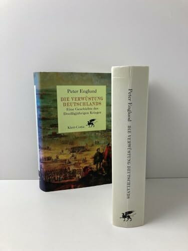 Die Verwüstung Deutschlands. Eine Geschichte des Dreißigjährigen Krieges.