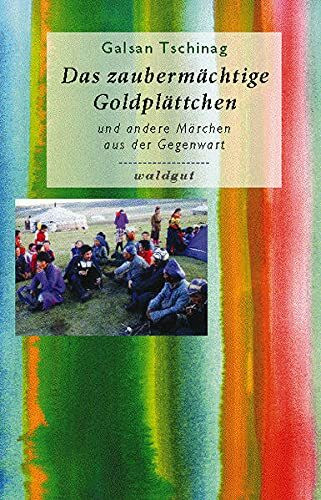 Das zaubermächtige Goldplättchen: und andere Märchen aus der Gegenwart (Gedächtnis der Völker (GdV))