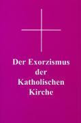 Der Exorzismus der katholischen Kirche