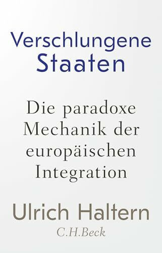 Verschlungene Staaten: Die paradoxe Mechanik der europäischen Integration