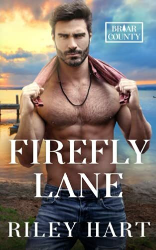 Firefly Lane: A small town, friends to lovers, MM romance (Briar County, Band 1)