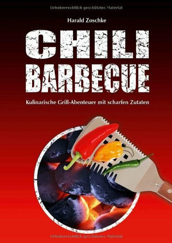 CHILI BARBECUE: Kulinarische Grill-Abenteuer mit scharfen Zutaten