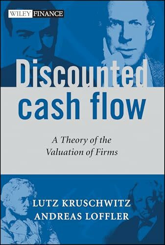 Discounted Cash Flow, A Theory Of The Valuation Of Firms (The Wiley Finance Series)