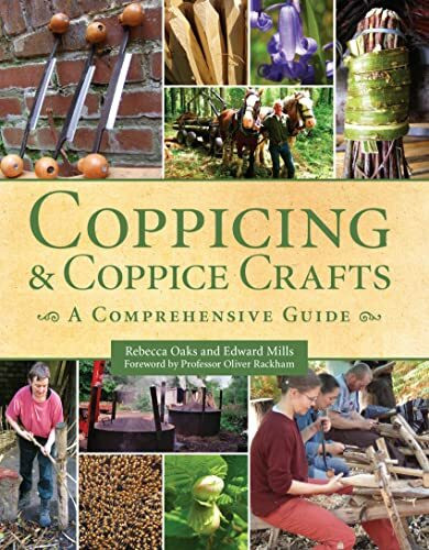 Coppicing & Coppice Crafts: A Comprehensive Guide