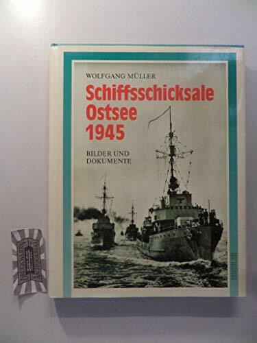Schiffsschicksale Ostsee 1945: Bilder und Dokumente