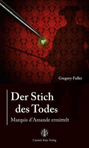 Der Stich des Todes: Marquis d'Amande ermittelt
