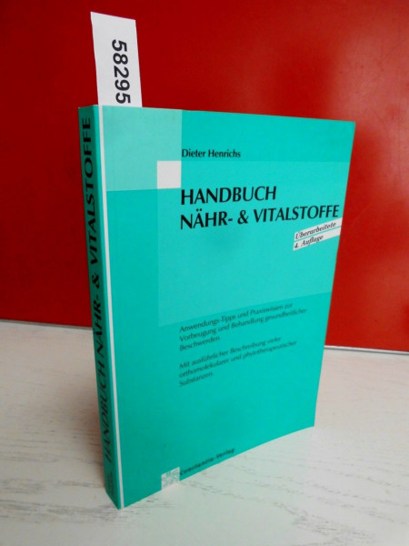 Handbuch Nähr-und Vitalstoffe. Anwendungs-Tipps und Praxiswissen zur Vorbeugung und Behandlung gesundheitlicher Beschwerden