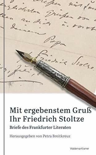 Mit ergebenstem Gruß Ihr Friedrich Stoltze: Briefe des Frankfurter Literaten