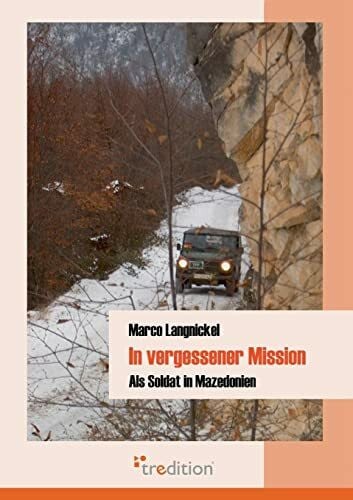 In vergessener Mission: Als Soldat in Mazedonien