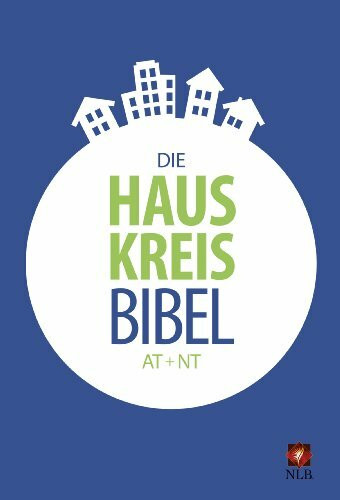 Die Hauskreisbibel - AT & NT