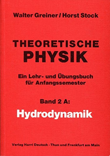 Theoretische Physik 02/ A. Hydrodynamik (Spezielle Kapitel). (6677 991). Ein Lehr- und Übungsbuch für Anfangssemester