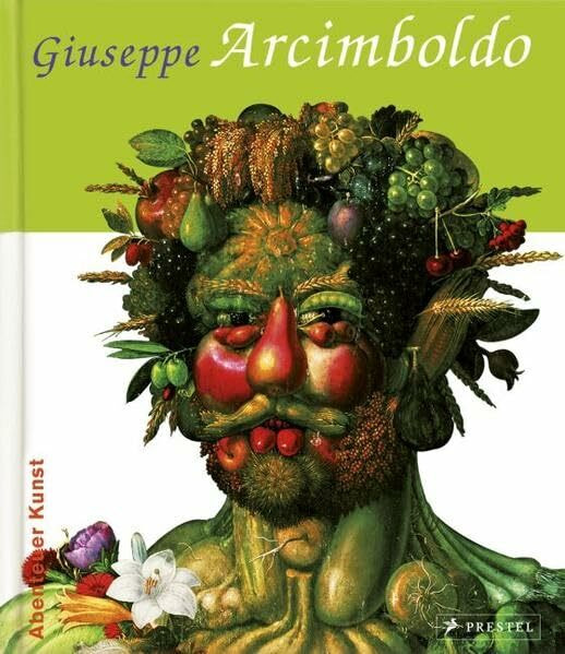 Giuseppe Arcimboldo: Der Apfel-Birnen-Kürbismann (Abenteuer Kunst)
